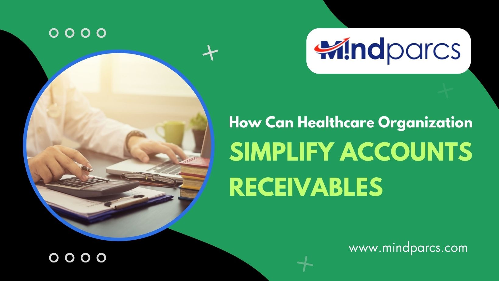 Read more about the article (Infographic) How Can Healthcare Organization Simplify Accounts Receivables