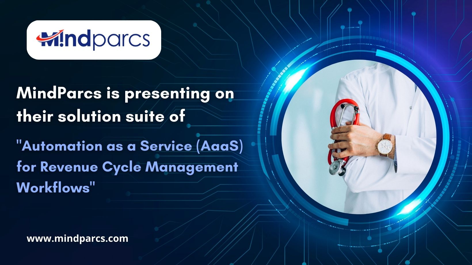 Read more about the article MindParcs is presenting on their solution suite of “Automation as a Service (AaaS) for Revenue Cycle Management Workflows”