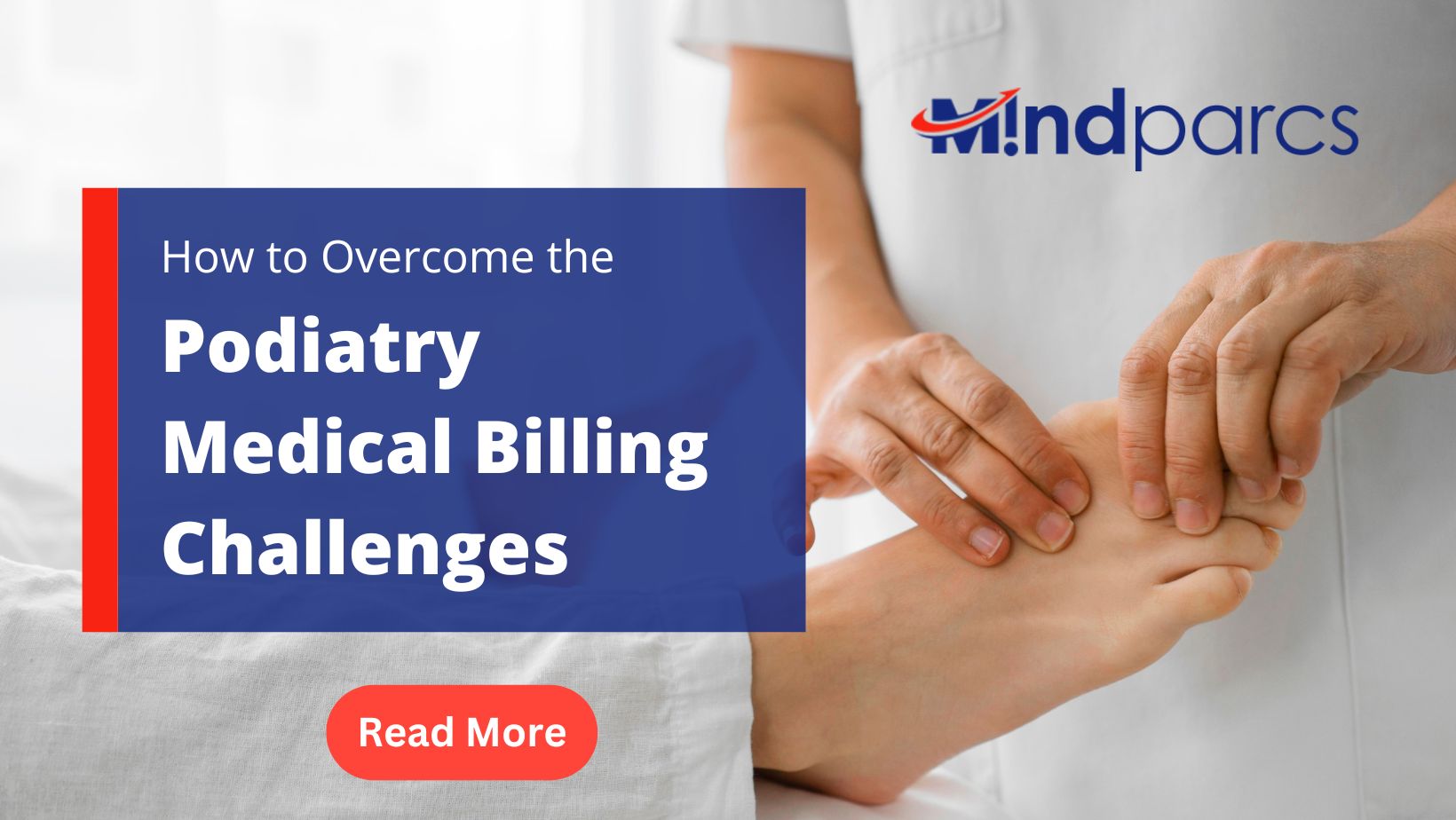 Read more about the article How to Overcome the Common Challenges in Podiatry Medical Billing